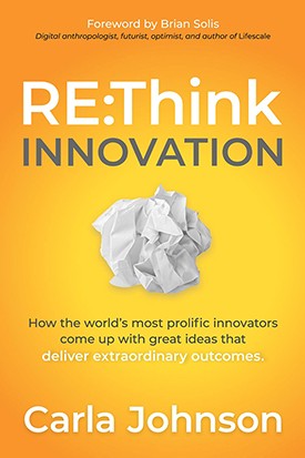 Marketing Book Worth a Look: RE:Think Innovation, by Carla Johnson