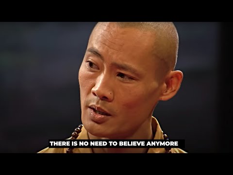 You will no longer need to believe anymore | Shaolin Master Shi Heng YI