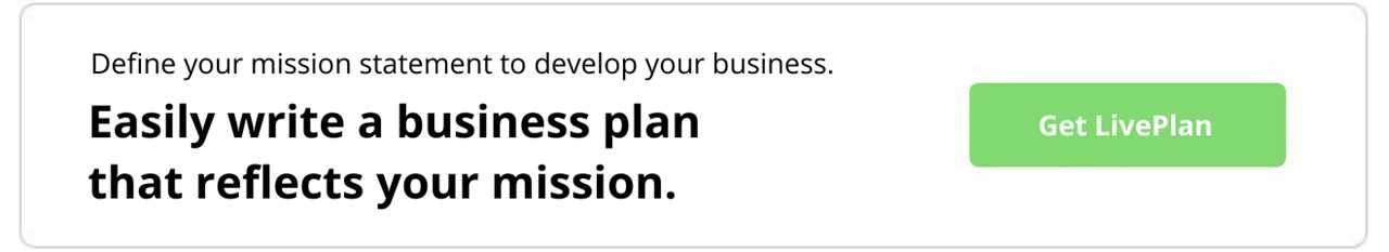 Define your mission statement to develop your business. Easily write a business plan that reflects your mission. Get LivePlan.
