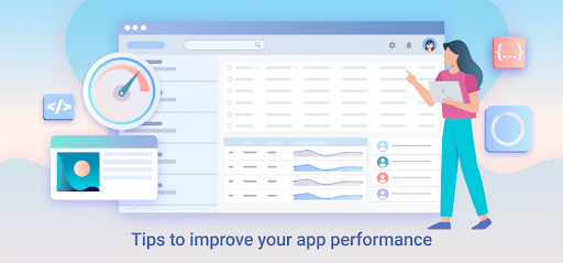 Tips to improve your app performance