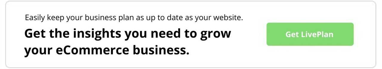 Easily keep your business plan as up to date as your website. Get the insights you need to grow your eCommerce business. Get LivePlan