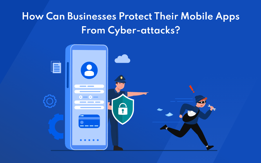 Best Guidance to Protect Mobile Apps from Cyber-attacks?