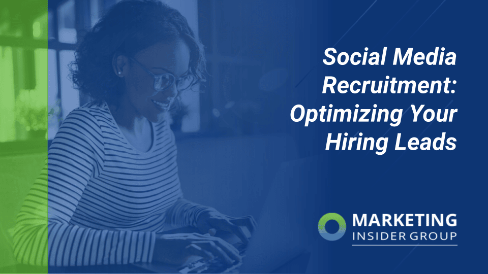 Social Media Recruitment: Optimizing Your Hiring Leads