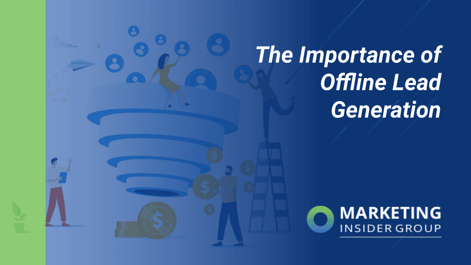 The Importance of Offline Lead Generation