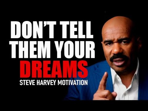 Why You Shouldn’t Tell People about Your Dreams - Motivational Speech | Steve Harvey Jim Rohn