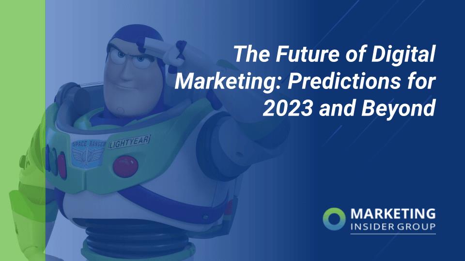 The Future of Digital Marketing: Predictions for 2023 and Beyond
