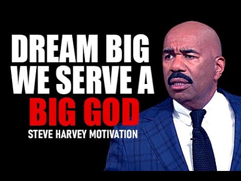 DREAM BIG | We Serve A Limitless God - Best Motivational Speech | Steve Harvey Les Brown