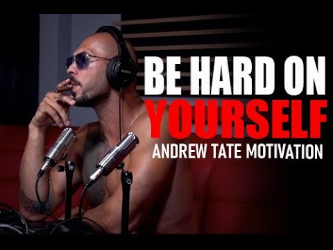 BE HARD ON YOURSELF - Motivational Speech by Andrew Tate | Andrew Tate Motivation