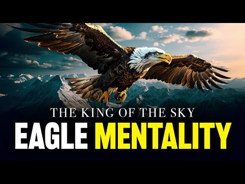 THE POWER OF EAGLE MENTALITY - Best Motivational Speech