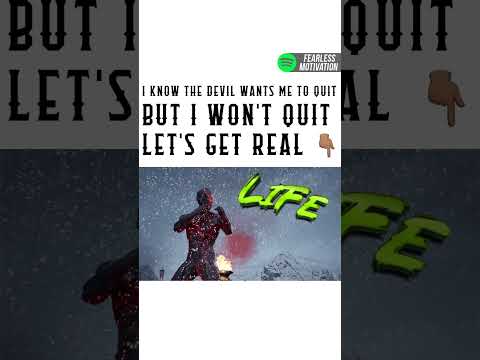 I Know The Devil Wants Me To Quit... But I WON'T QUIT, let's get real.