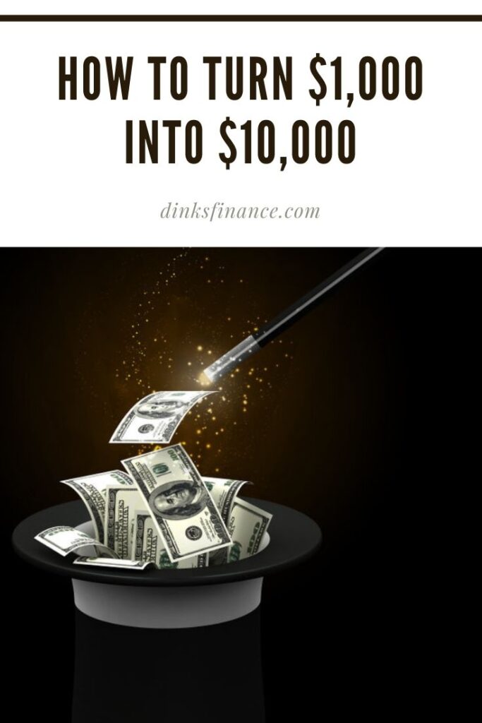 How to Turn $1000 into $10 000