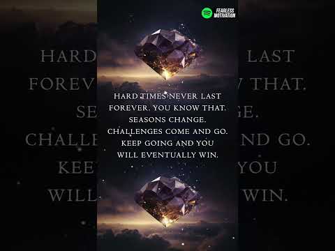 HARD times NEVER last FOREVER