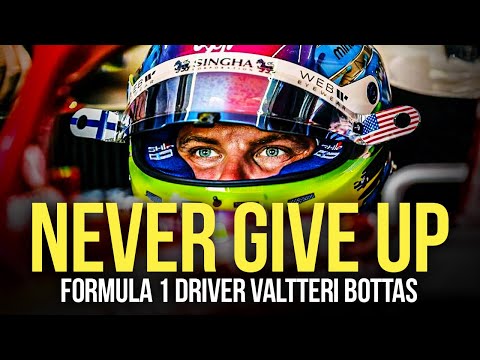 NEVER GIVE UP | F1 Driver Valtteri Bottas Best Motivational Speech