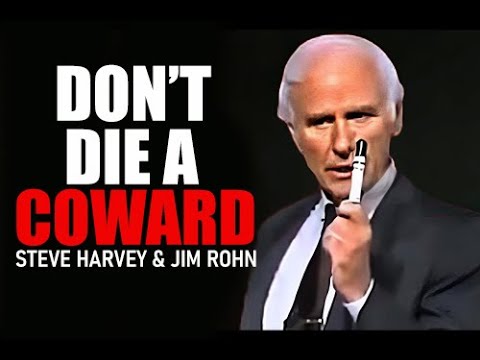 DON'T DIE A COWARD - Jim Rohn Motivational Speech | Les Brown , Steve Harvey