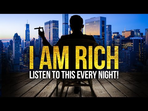 I AM RICH & WEALTHY - Best I AM Affirmations for Abundance, Money & Success (8 HOURS Affirmations)